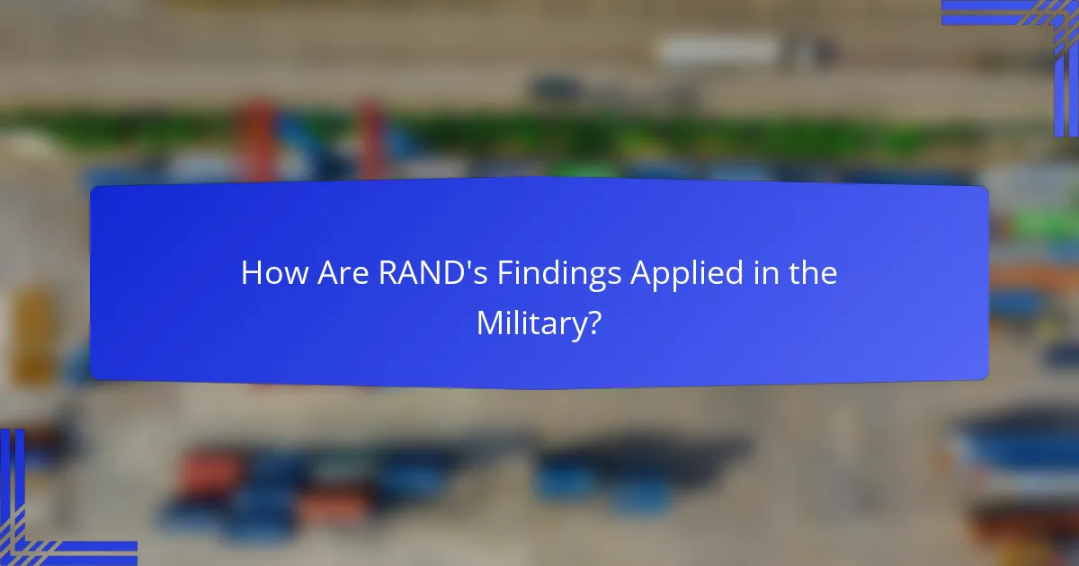 How Are RAND's Findings Applied in the Military?