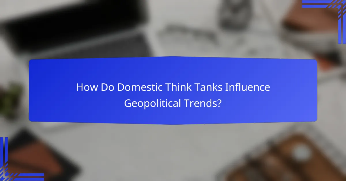 How Do Domestic Think Tanks Influence Geopolitical Trends?