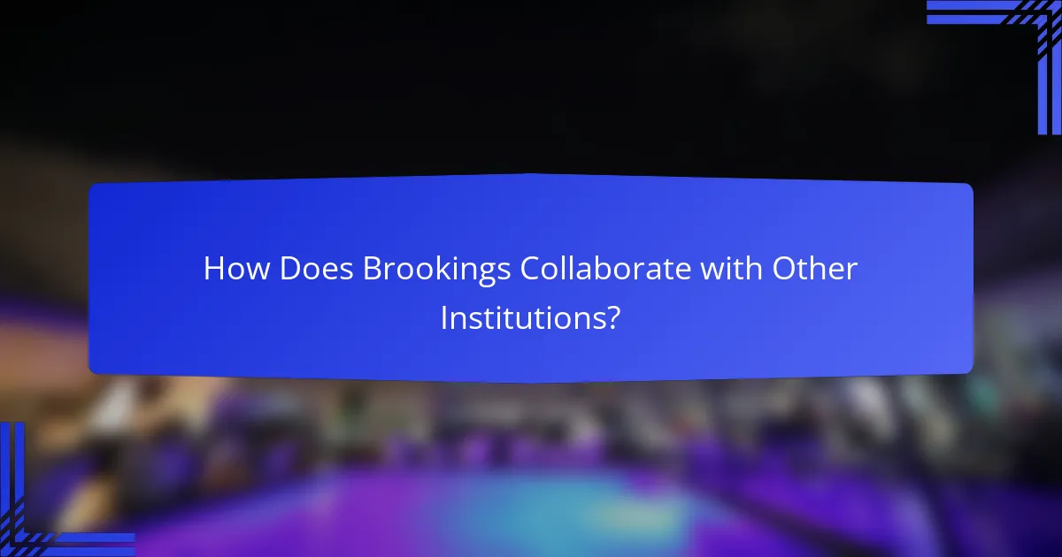 How Does Brookings Collaborate with Other Institutions?