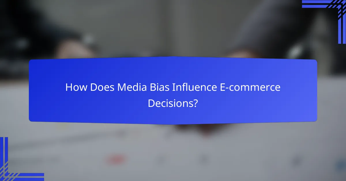 How Does Media Bias Influence E-commerce Decisions?