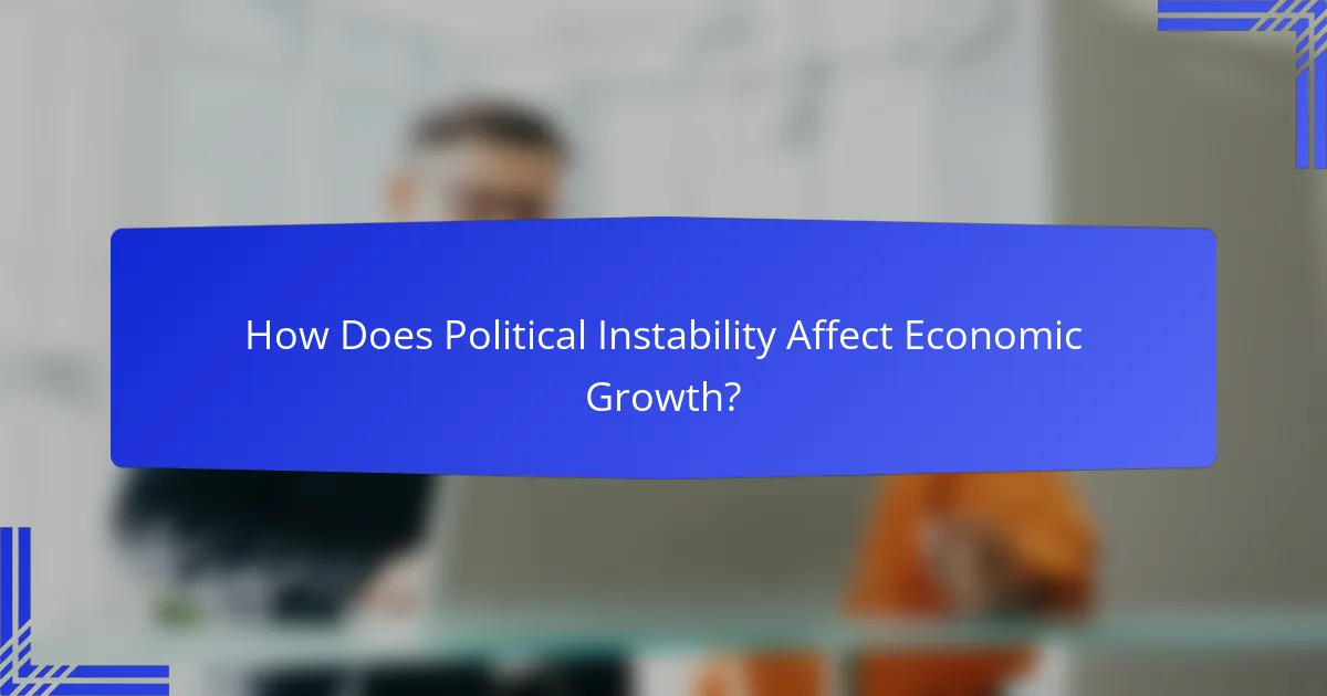 How Does Political Instability Affect Economic Growth?