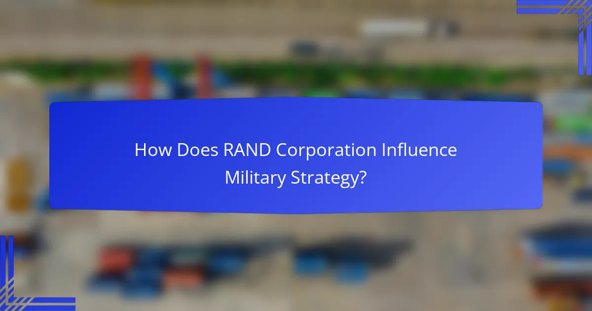 How Does RAND Corporation Influence Military Strategy?