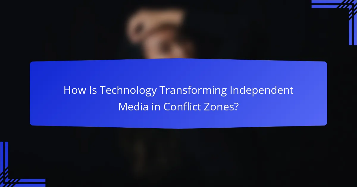 How Is Technology Transforming Independent Media in Conflict Zones?