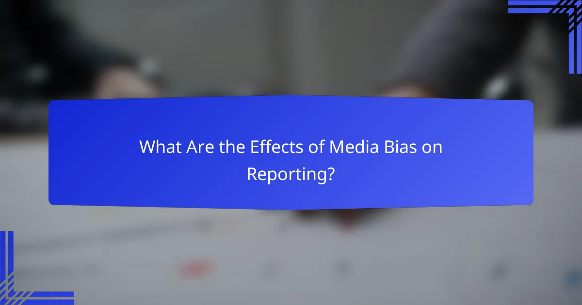 What Are the Effects of Media Bias on Reporting?