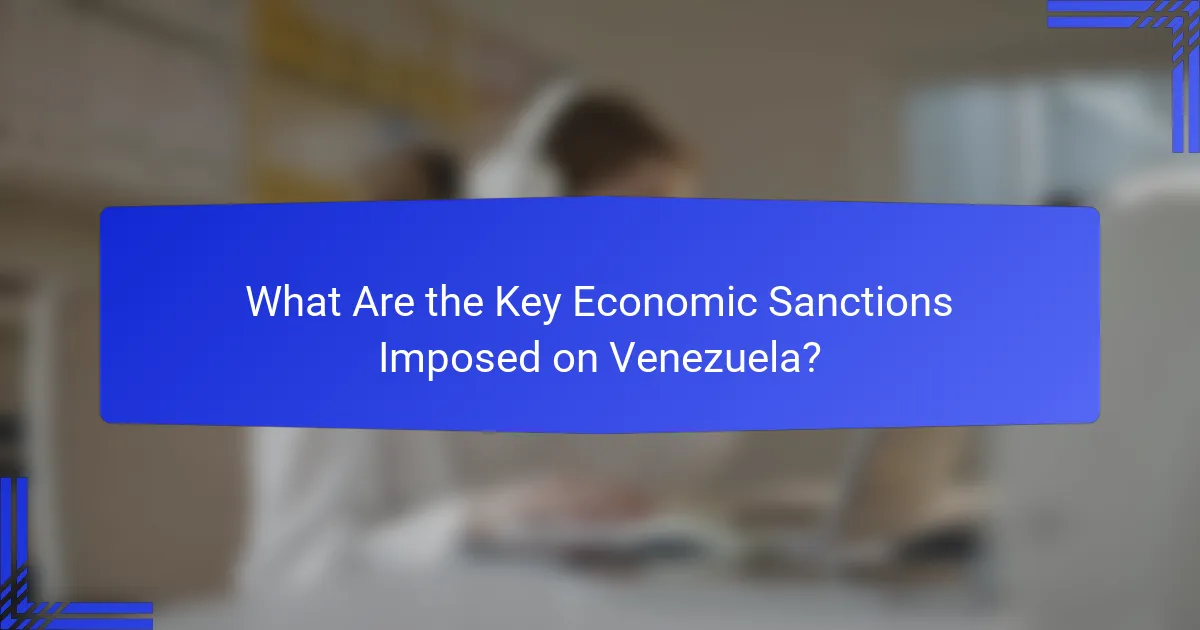 What Are the Key Economic Sanctions Imposed on Venezuela?