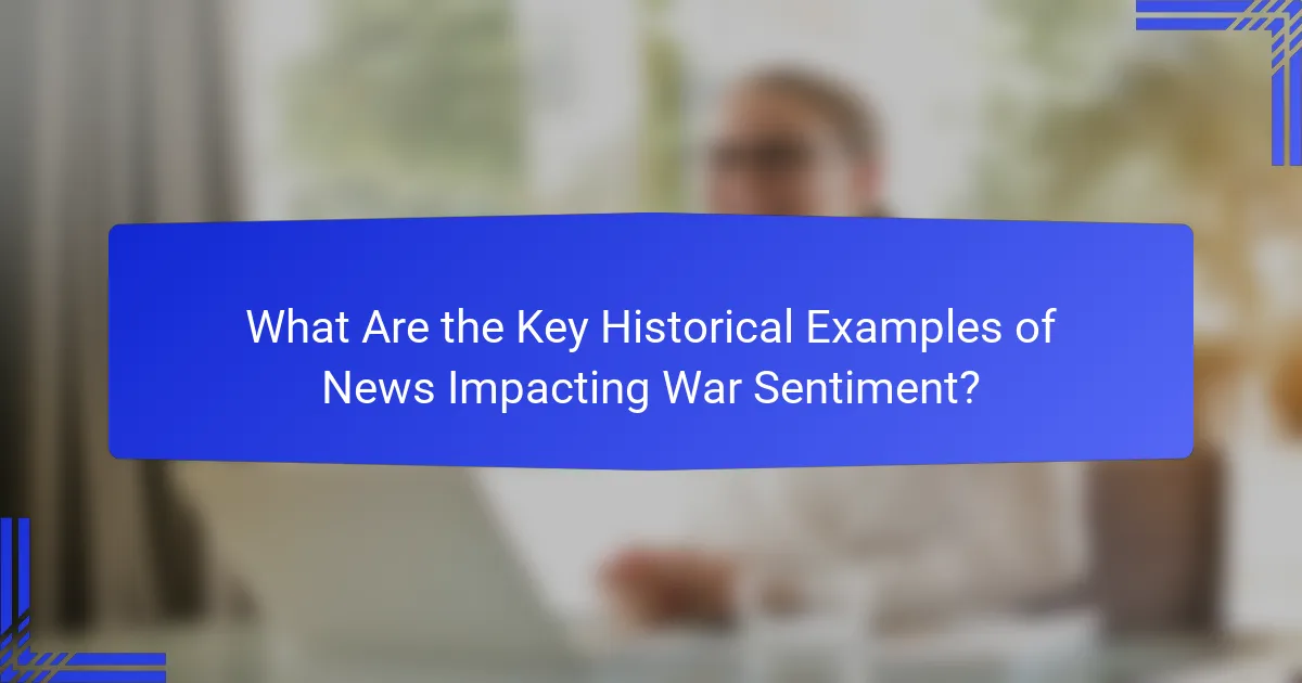 What Are the Key Historical Examples of News Impacting War Sentiment?