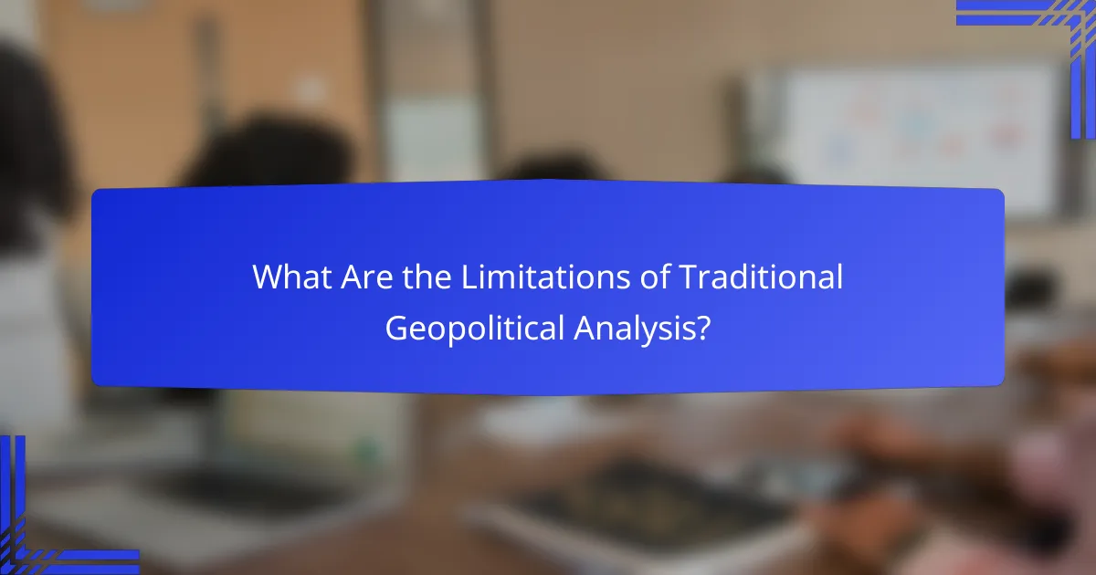 What Are the Limitations of Traditional Geopolitical Analysis?
