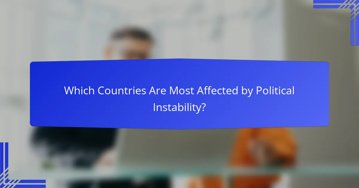Which Countries Are Most Affected by Political Instability?